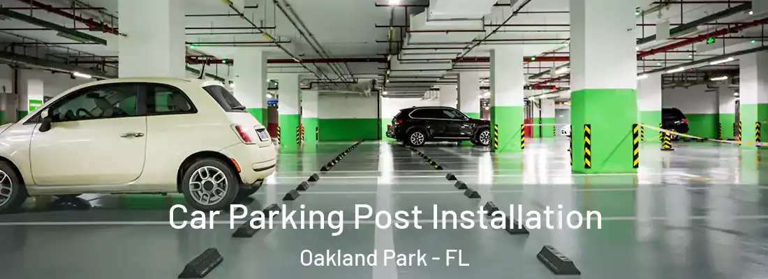  Car Parking Post Installation Oakland Park - FL