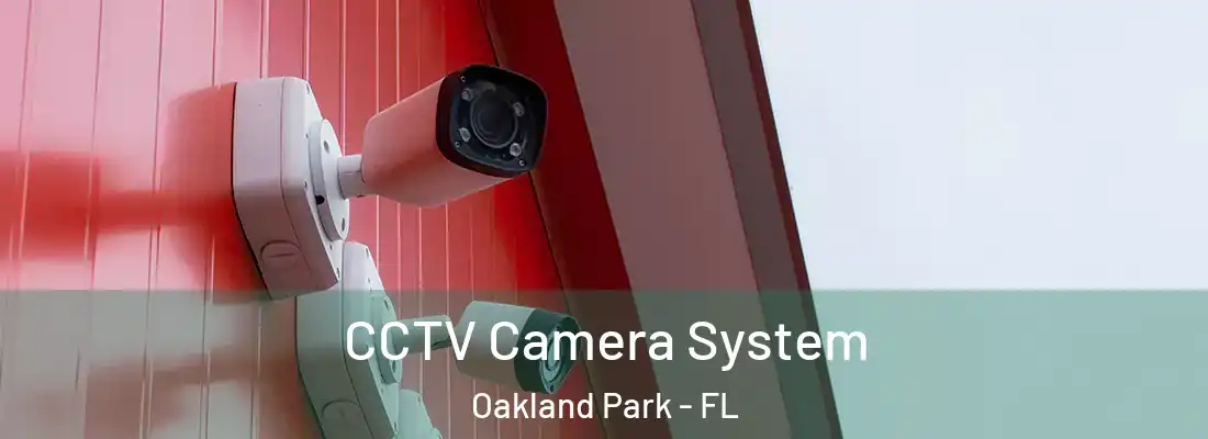  CCTV Camera System Oakland Park - FL