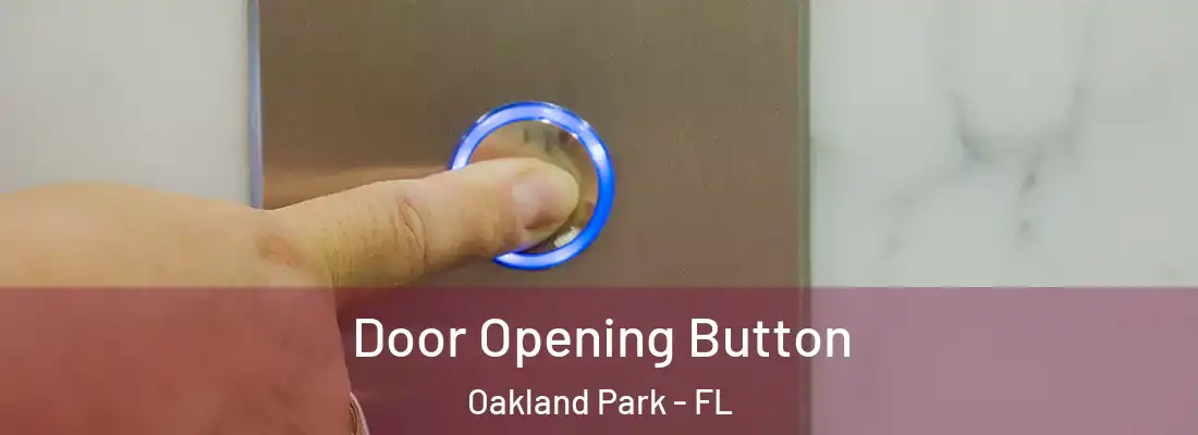  Door Opening Button Oakland Park - FL