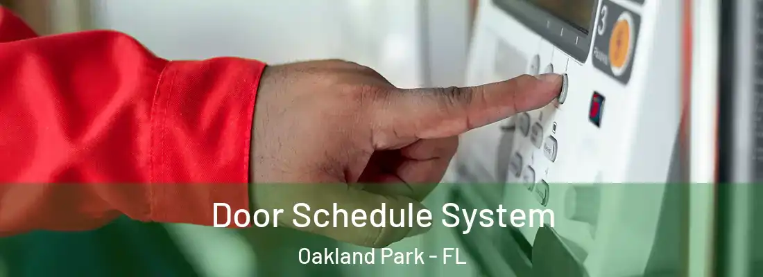  Door Schedule System Oakland Park - FL