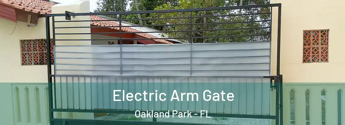  Electric Arm Gate Oakland Park - FL
