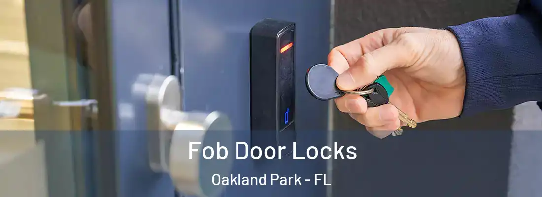  Fob Door Locks Oakland Park - FL
