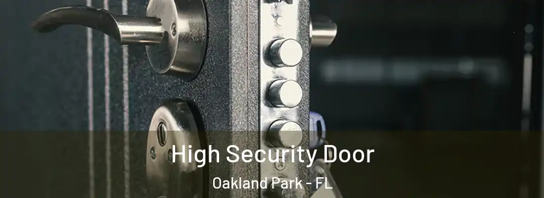  High Security Door Oakland Park - FL