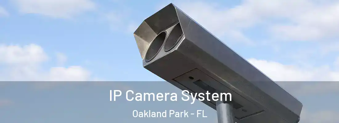  IP Camera System Oakland Park - FL