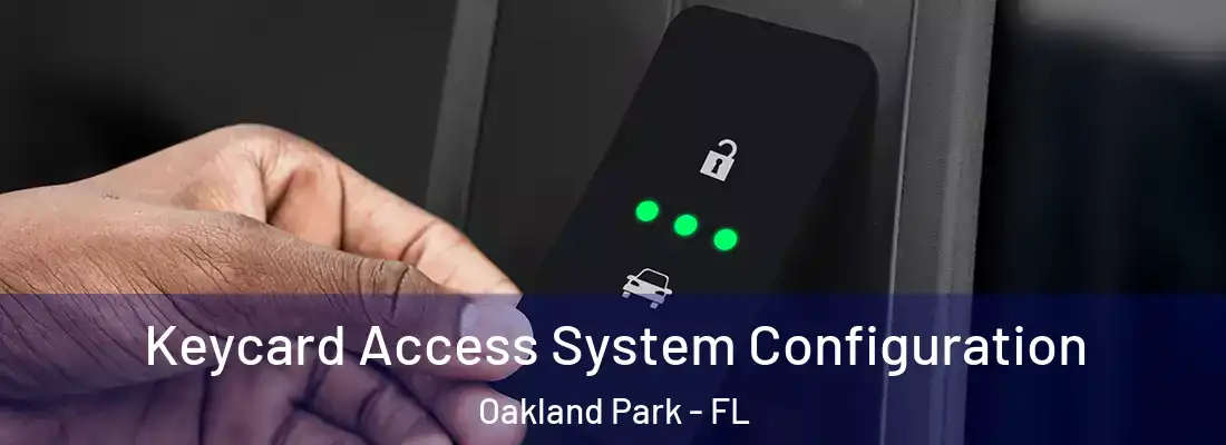  Keycard Access System Configuration Oakland Park - FL