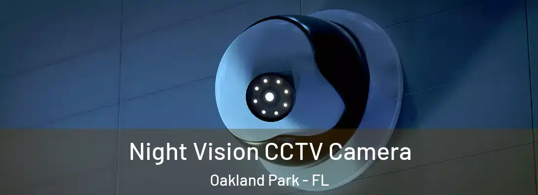  Night Vision CCTV Camera Oakland Park - FL