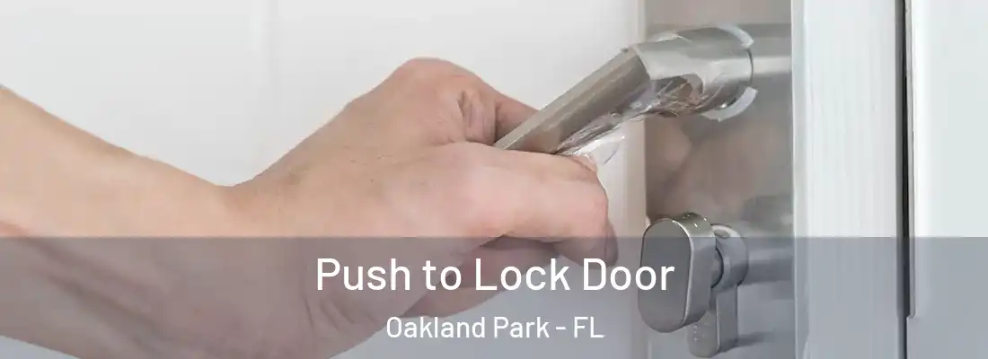  Push to Lock Door Oakland Park - FL