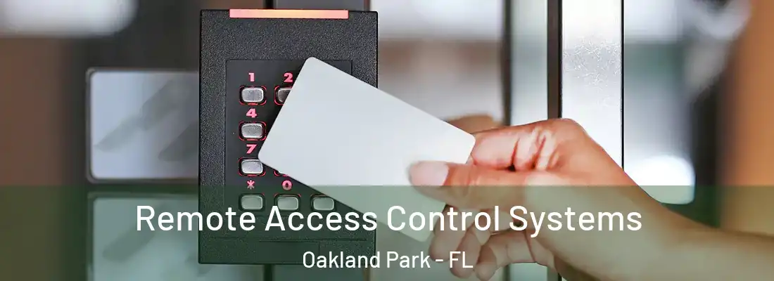  Remote Access Control Systems Oakland Park - FL