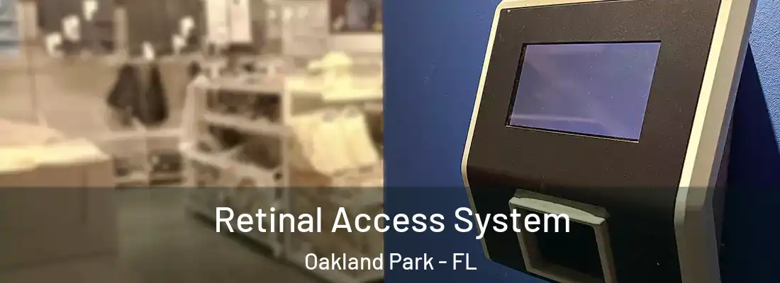  Retinal Access System Oakland Park - FL