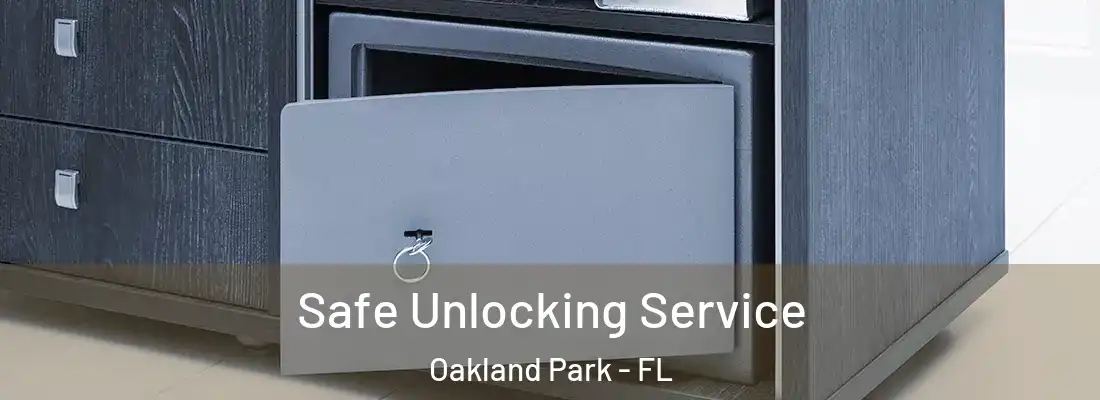  Safe Unlocking Service Oakland Park - FL