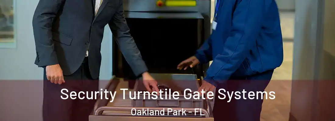  Security Turnstile Gate Systems Oakland Park - FL