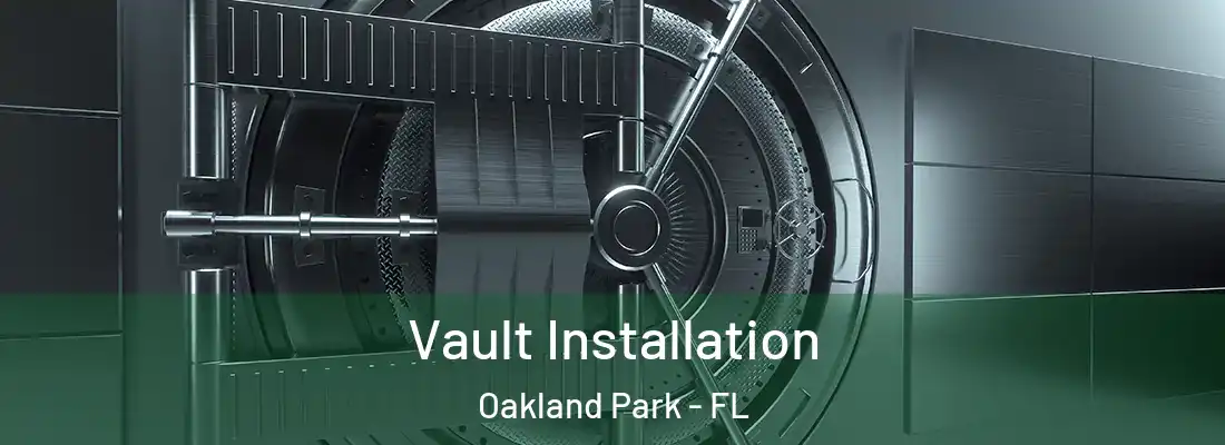  Vault Installation Oakland Park - FL